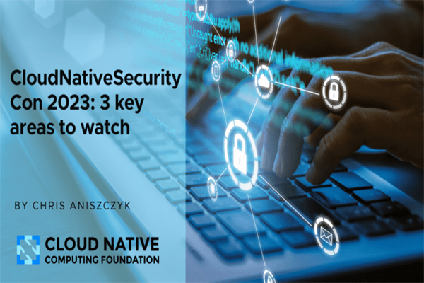 2023云原生安全大会（Cloud Native Security Con 2023）嘉宾PPT合集（共55套打包）