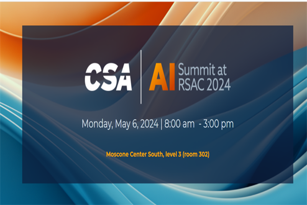 CSA AI Summit@RSAC 2024嘉宾演讲PPT合集（共6套打包）