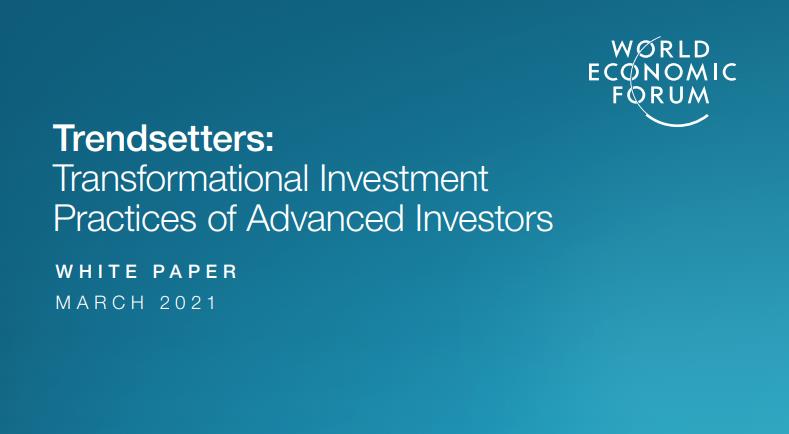 世界经济论坛：2021年全球先进投资者转型实践报告
