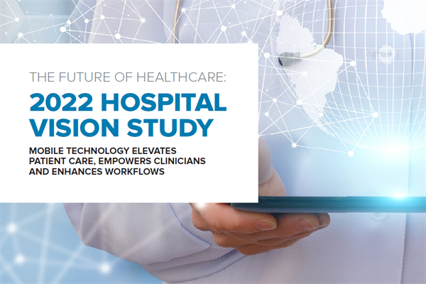 斑马技术(Zebra)：2022年医院愿景研究报告——智慧医疗、移动数据终端(pdf版)