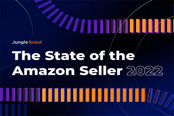 ​Jungle Scout：2022年亚马逊卖家报告.pdf(附下载)