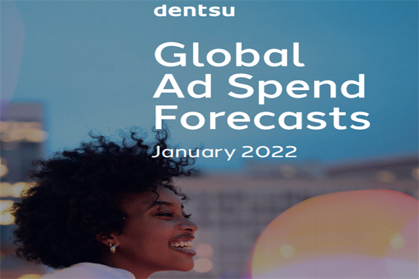 电通(Dentsu)：2022年全球广告支出预测报告.pdf(附下载)