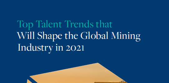 2021年全球采矿业人才趋势报告：董事会建立人才计划的三个步骤