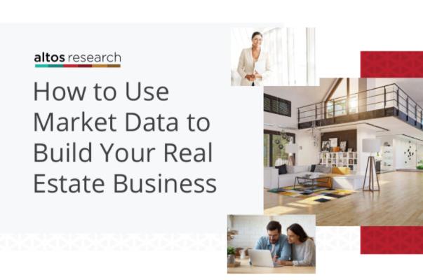 Altos Research：房产经纪人如何利用房地产市场数据建立业务？