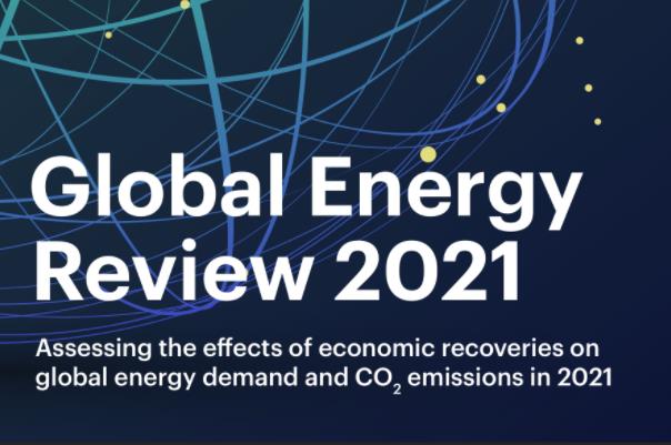 国际能源署：2021年全球能源需求增长4.6%，煤炭需求强劲反弹