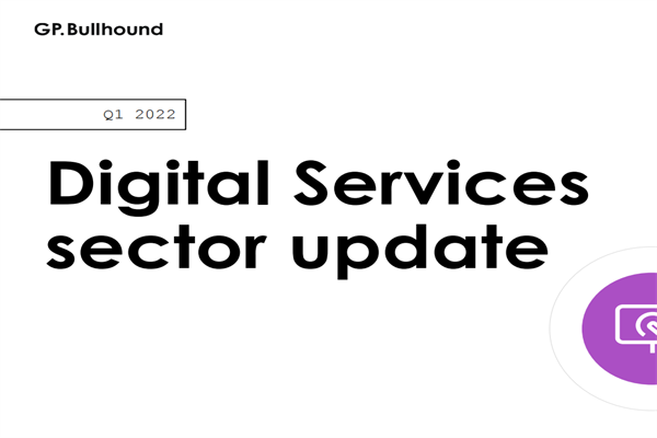 GP Bullhound：2022年第一季度数字服务行业更新报告.pdf(附下载)
