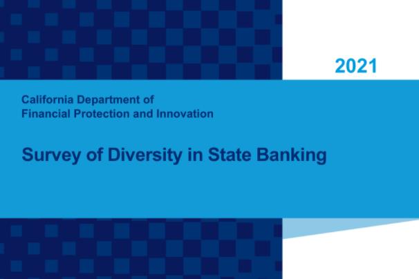 加州金融保护和创新部：2021年美国加州银行多元化趋势研究报告