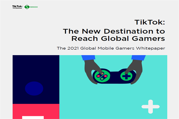 Tik Tok & Newzoo：2021年全球移动游戏玩家白皮书.pdf(附下载)