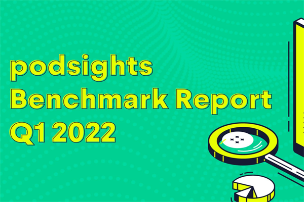 Podsights：2022年第一季度广告基准报告.pdf(附下载)