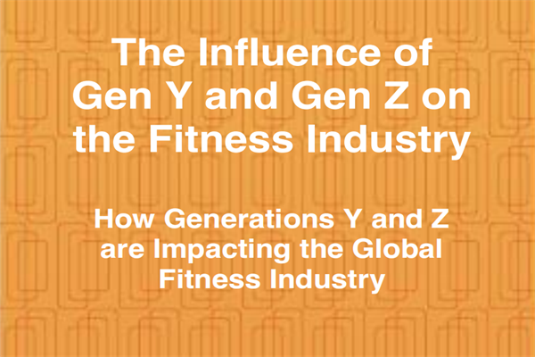 ClubIntel：Y一代和Z世代对全球健身行业的影响.pdf(附下载)