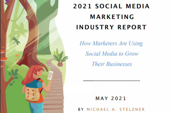 Social Media Examiner：2021年社交媒体营销行业现状与趋势报告