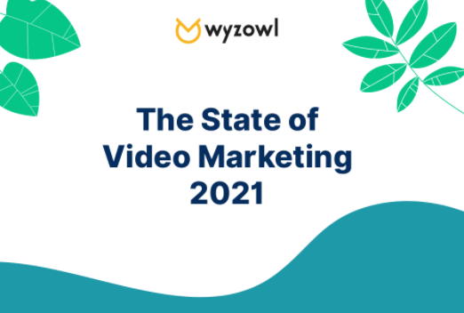 Wyzowl2021年度视频营销现状调查报告：86%的企业使用视频作为营销工具