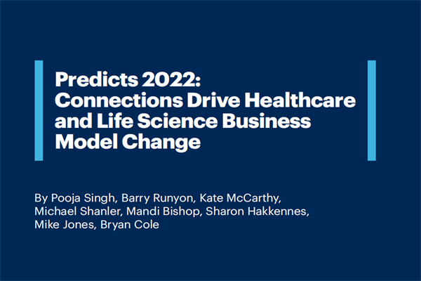 Gartner：2022预测-数字连接驱动医疗保健与生命科学商业模式的变革（pdf版）
