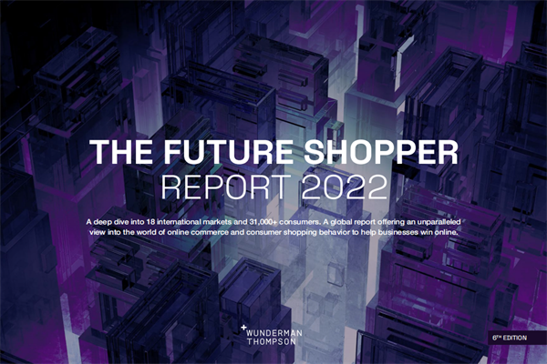 Wunderman Thompson：2022年未来购物者报告.pdf(附下载)